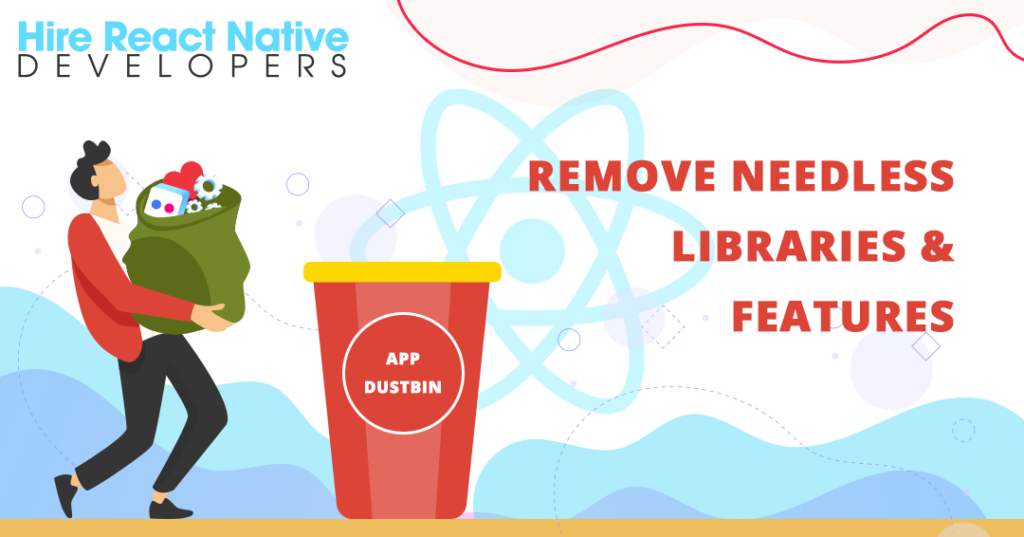 Remove Needles libraries 7 Features - Hire React Native Developers
