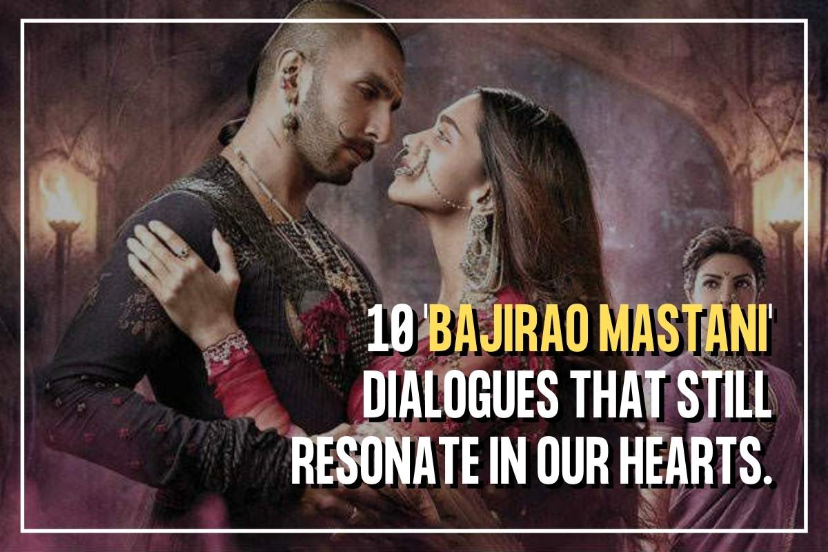 10 'Bajirao Mastani' Dialogues that Still Resonate in Our Hearts