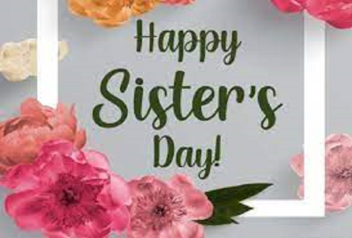 Happy Sisters 'Day 2022: 10+ أفضل تنزيل لحالة WhatsApp لتحية أختك العاشقة