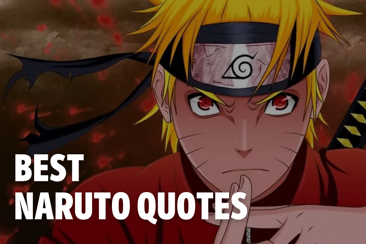 11 Best 'Naruto' Quotes Which Fans Look Up To Everyday [2023]