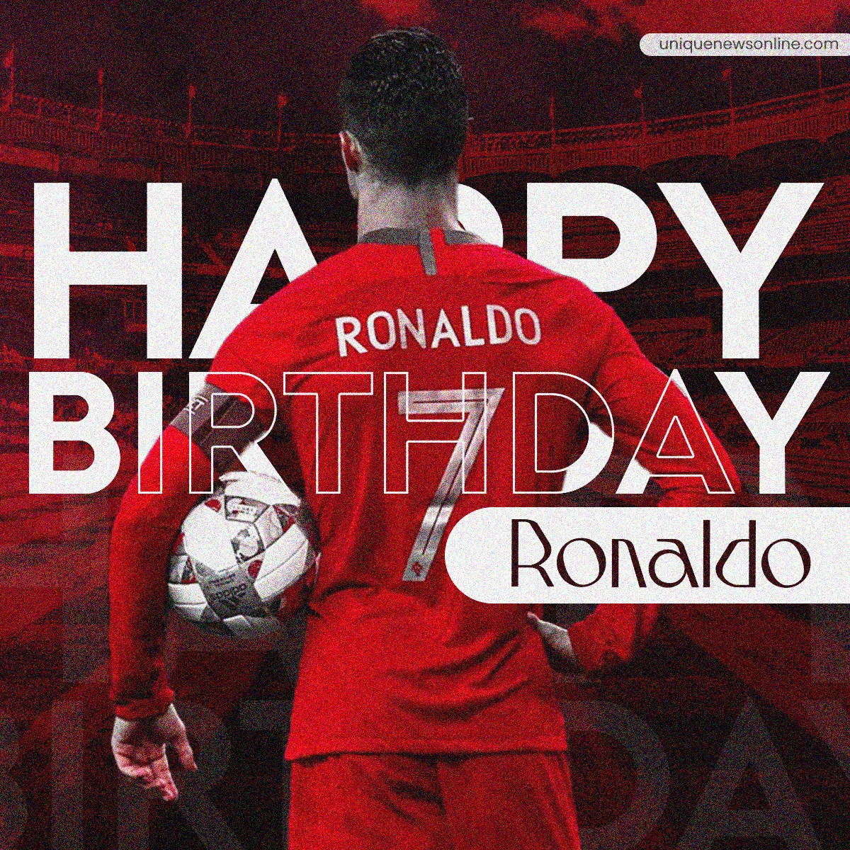 Happy Birthday Cristiano Ronaldo: Top Wishes, Quotes, Greetings Images, Messages, Posters, Banners, and WhatsApp Status Video to Download
