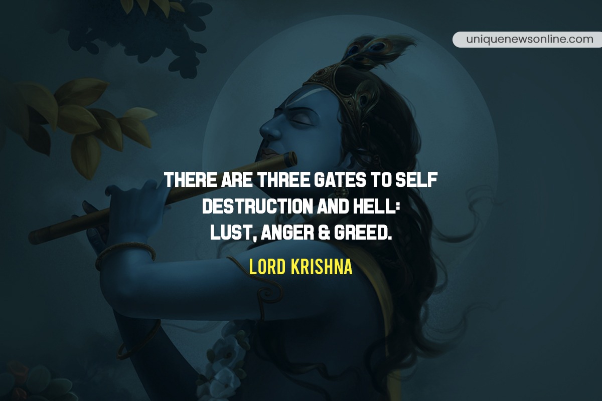There Are Three Gates To Self, Destruction And Hell: Lust, Anger & Greed.,