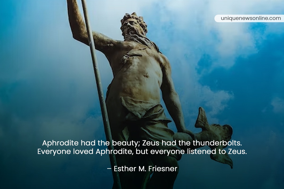 Aphrodite has the beauty; Zeus has the thunderbolts. Everyone loved Aphrodite, but everyone listened to Zeus. - Esther M-Friesner