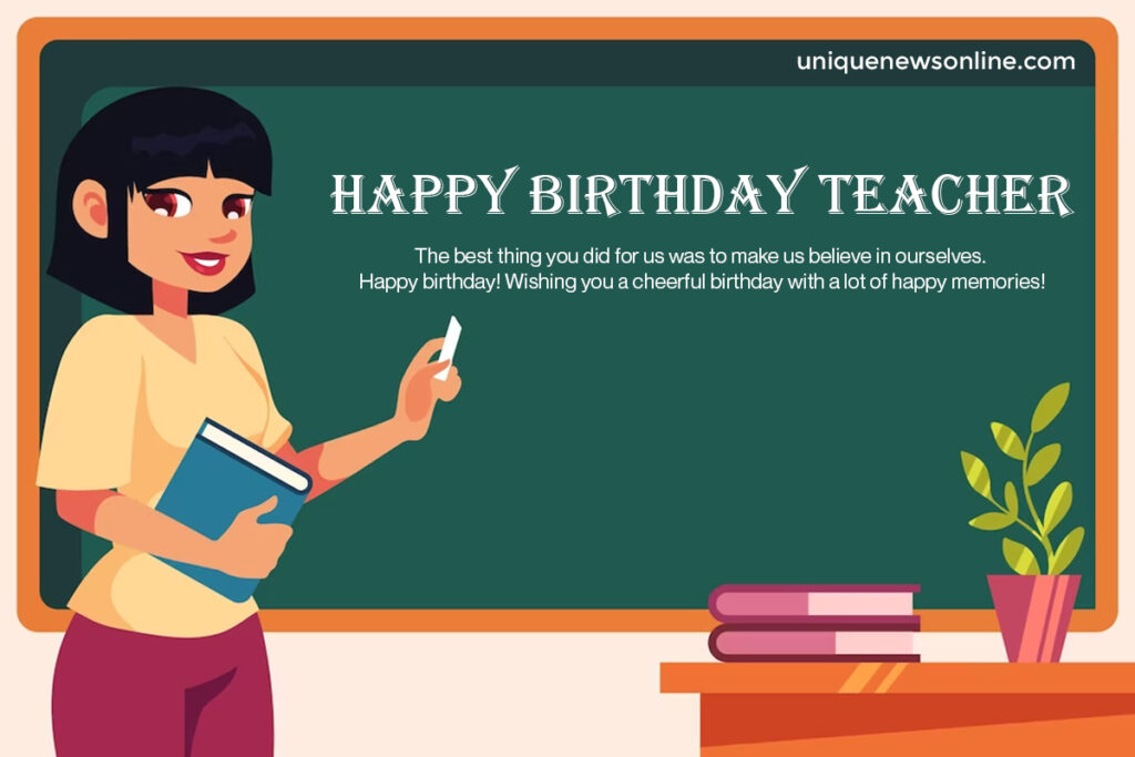 Wishing a remarkable teacher a very happy birthday! Your dedication and hard work make you a true role model for both students and colleagues.
