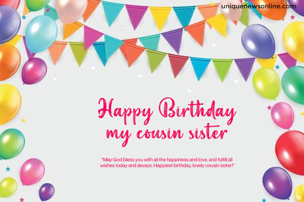 Cousin sister, you have a beautiful soul that shines through in everything you do. May your birthday be a reflection of the amazing person you are.
