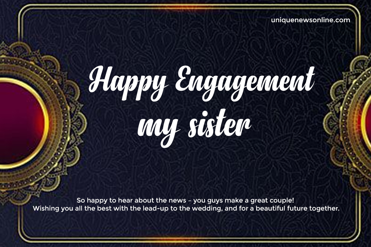 100+ Engagement Wishes for Sister: Congratulations Quotes, and Messages