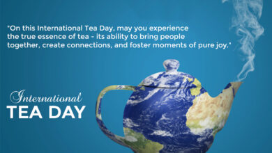 International Tea Day 2023 Current Theme, Quotes, Images, Wishes, Posters, Banners, Slogans, Greetings, Instagram Captions