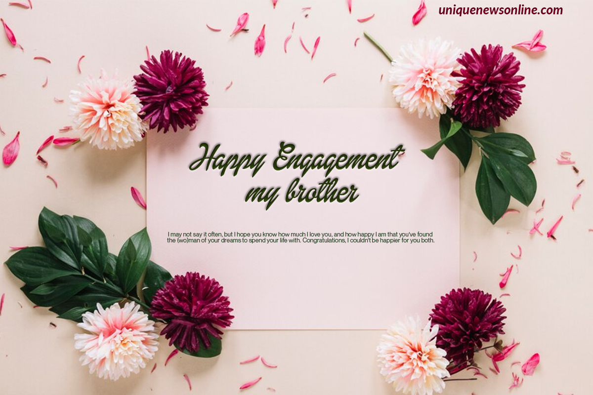 100+ Sweet Engagement Wishes for Brother: Congratulations Messages, Images and Quotes