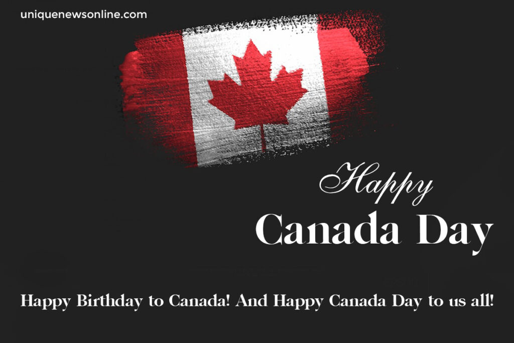Wishing you a day filled with joy, laughter, and a deep sense of pride in being Canadian. Happy Canada Day!