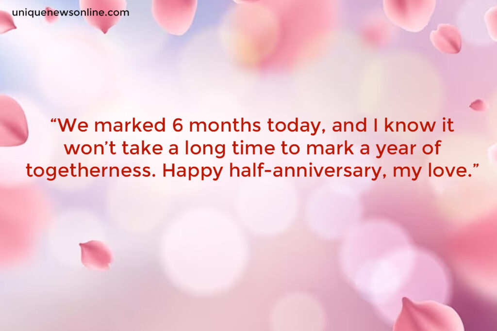 Happy 6 Month Anniversary Quotes and Greetings