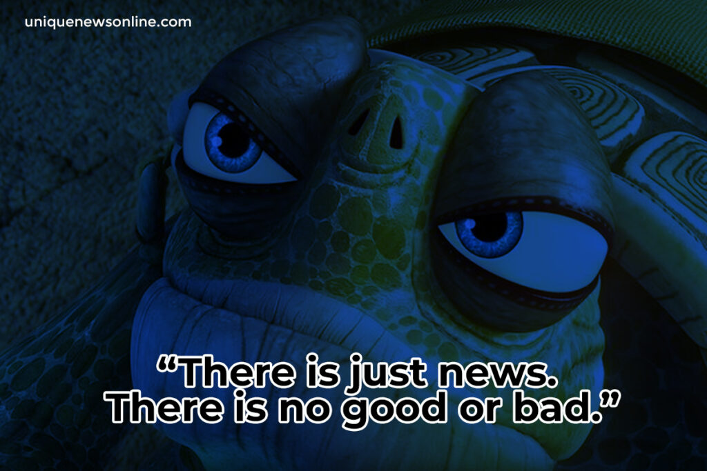 "There is just news. There is no good or bad." 