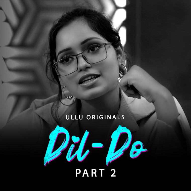 Hot ULLU web series - Dil Do - Part 2