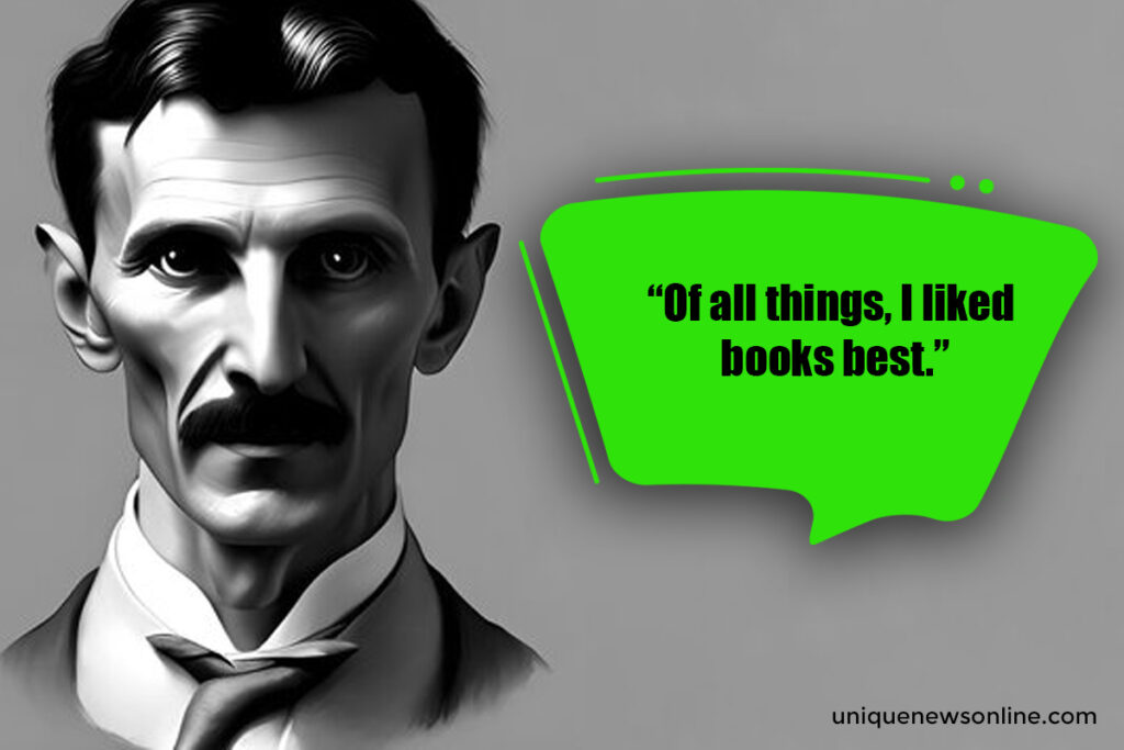 “Of all things, I liked books best.”