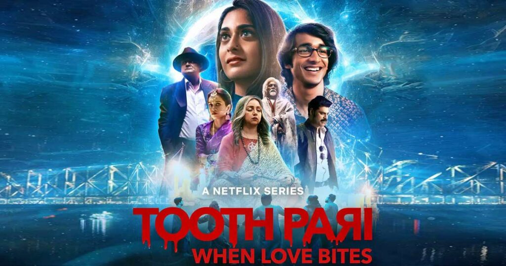 'Tooth Pari – When Love Bites'