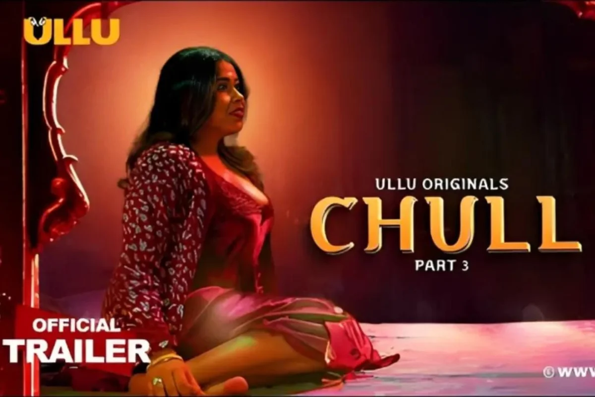 Chull Part 3 Web Series- Cast, Release Date, Trailer and Plotline