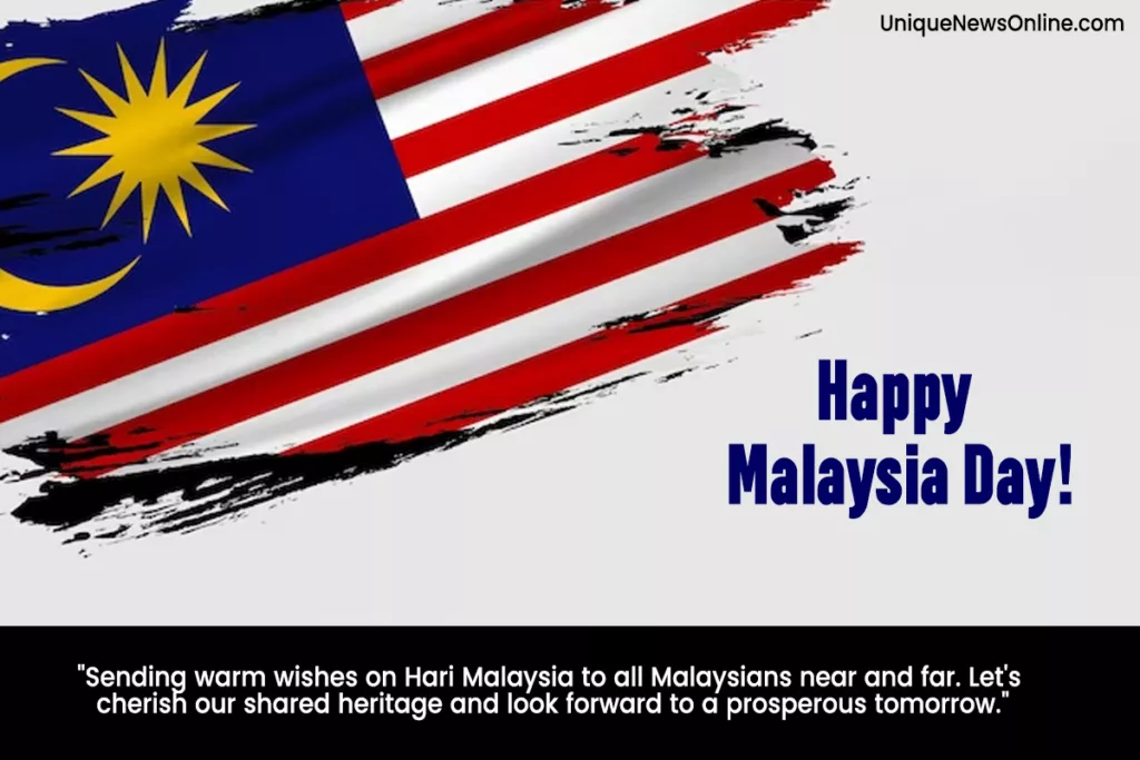 Wishing everyone on Malaysia Day. This day will always remind us that this is a special date for each one of us and we must make the most of it.
