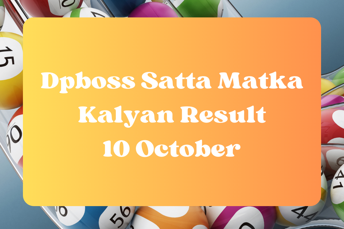 Dpboss Satta Matka Kalyan Result Today 10 October 2023 – LIVE Updates for Kalyan Satta King