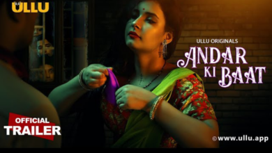 Andar Ki Baat Web series on Ullu- Cast, Release Date, Plotline and Trailer