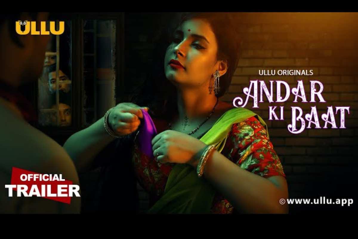 Andar Ki Baat Web series on Ullu- Cast, Release Date, Plotline and Trailer