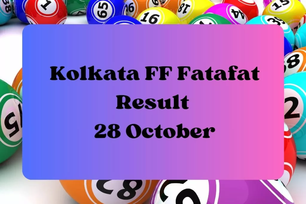 Kolkata FF Fatafat Result Today Live Updates 28.10.2023