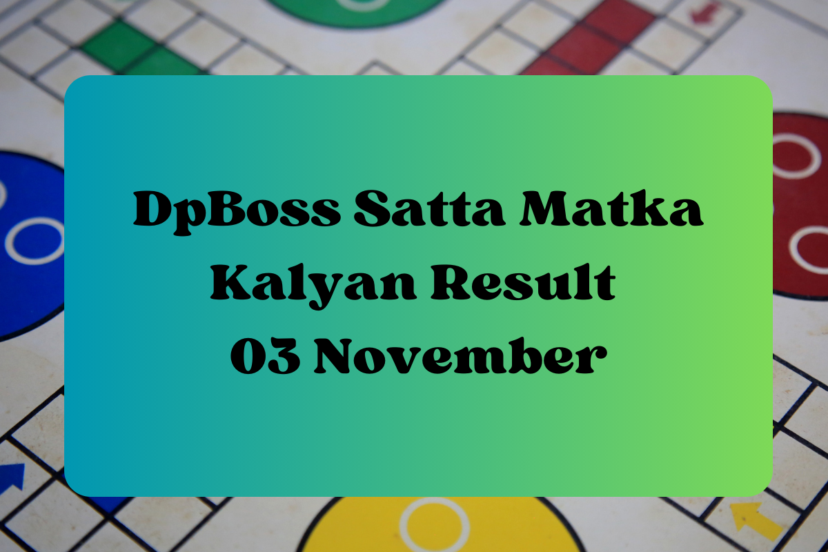 DpBoss Satta Kalyan Matka Result Today 03 November 2023 – LIVE Updates for Kalyan Satta King