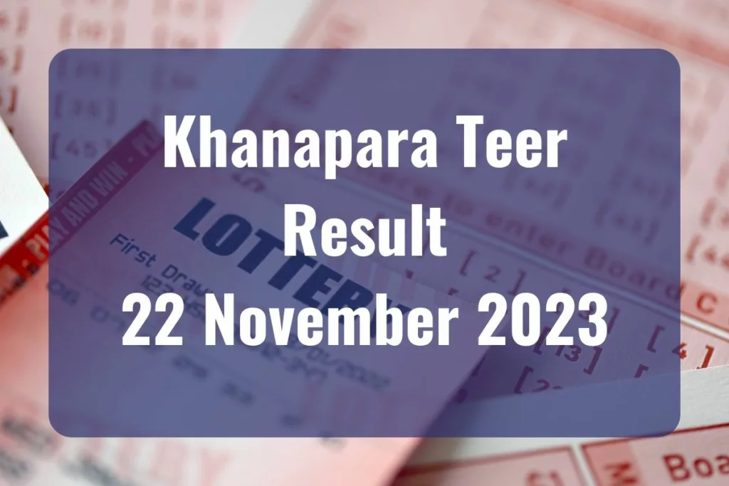Khanapara Teer Result Today 22.11.2023 LIVE UPDATES