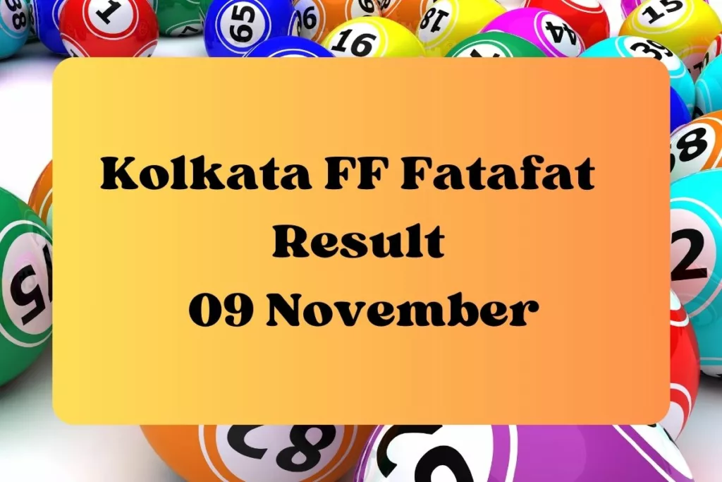 Kolkata FF Fatafat Results For Today 09.11.2023 Is Live Here , Stay Connected For Timely Updates