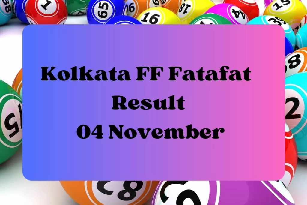 Kolkata FF Fatafat Result Today Live Updates 04.11.2023 – Check If Today You Have Hit The Jackpot