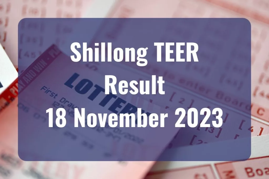 Shillong Teer Result Today 18.11.2023 LIVE UPDATES
