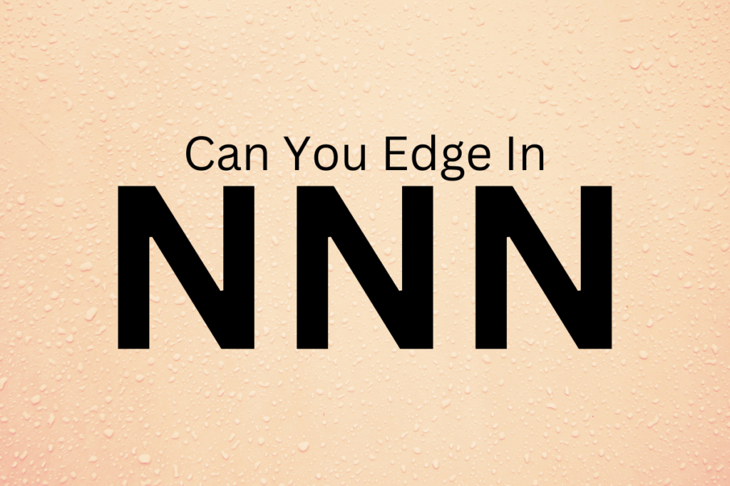 Can You Edge In NNN?
