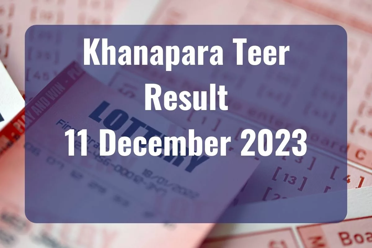 Khanapara Teer Result Today 11.12.2023 LIVE UPDATES