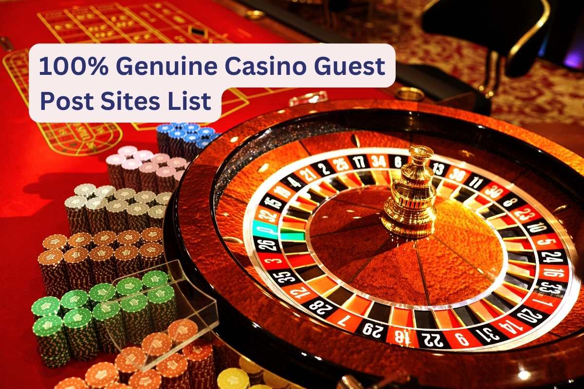 100% Genuine Casino Guest Post Sites List for Backlink