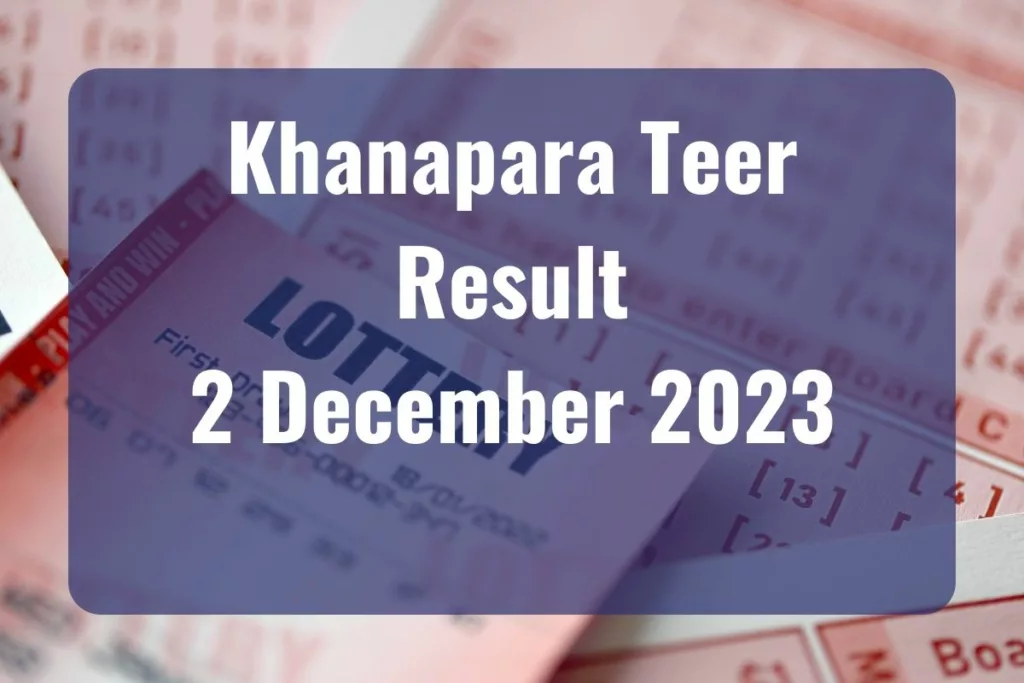 Khanapara Teer Result Today 02.12.2023 LIVE UPDATES