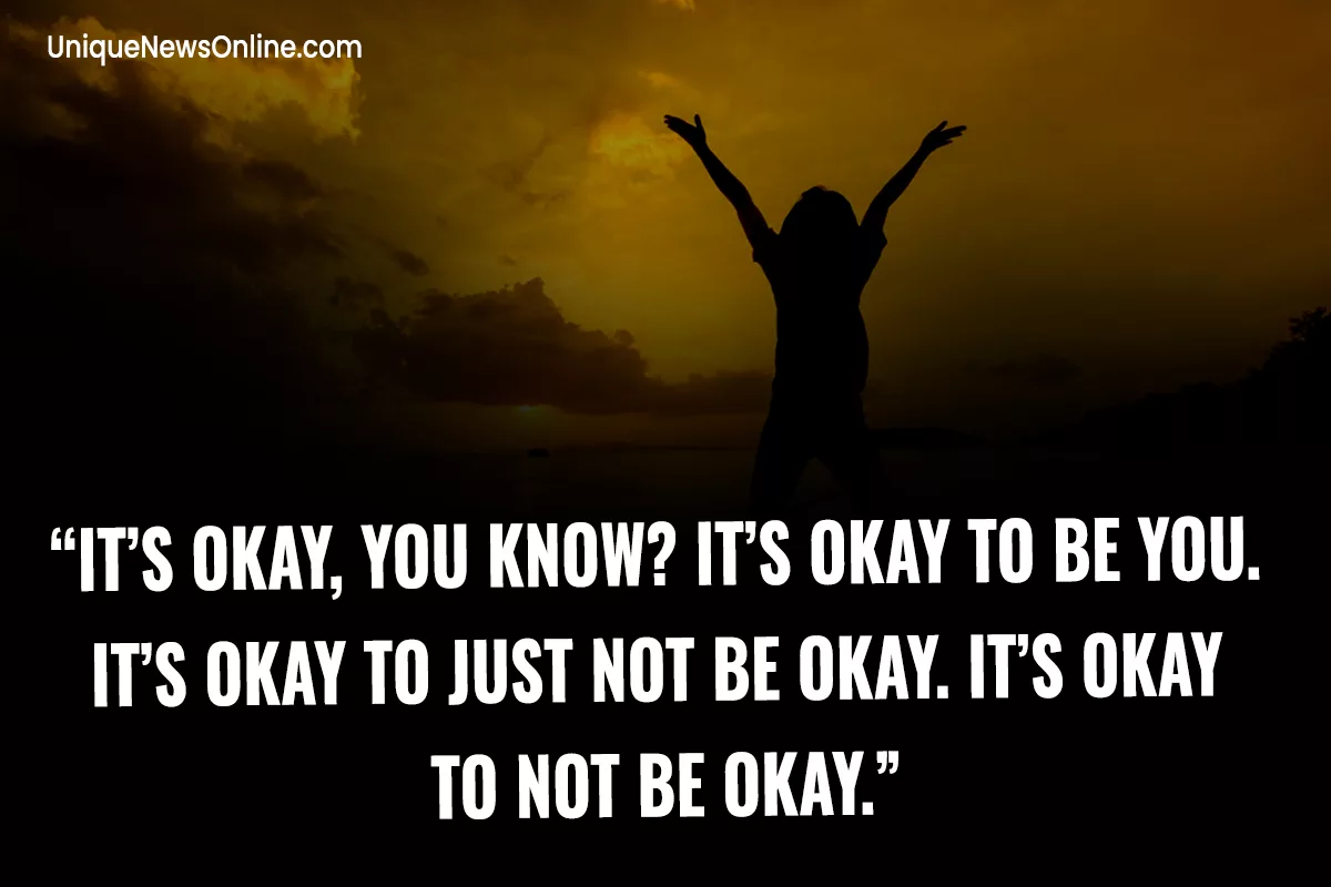 Its Okay To Be Not Okay Quotes