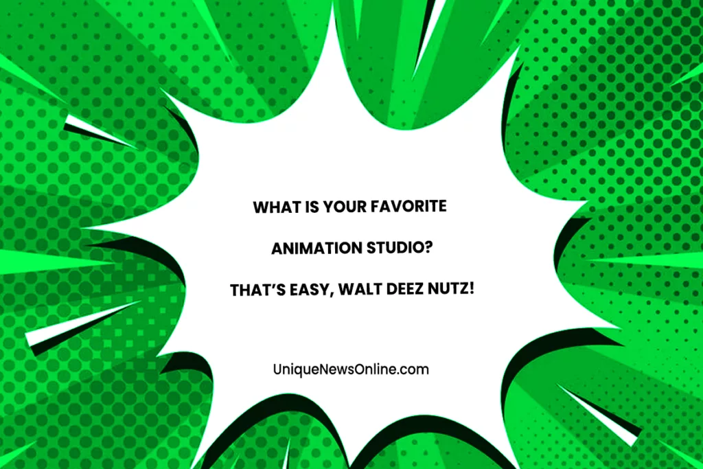 What is your favourite animation studio? That's Easy, Walt Deez Nutz!