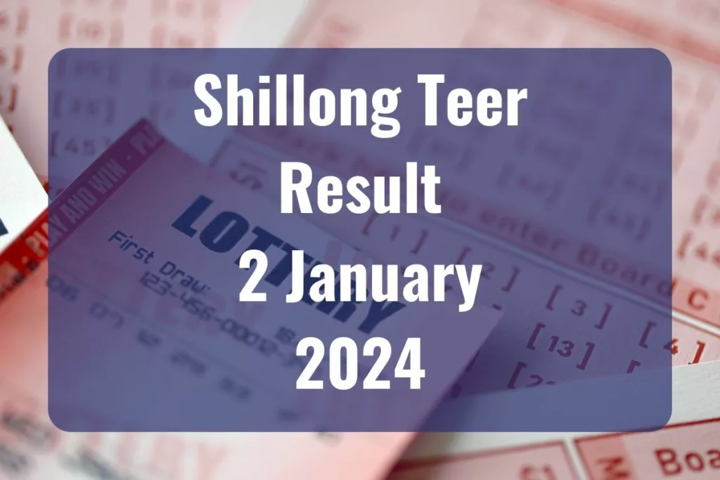 Shillong Teer Result Today, January 02, 2024 Live Updates