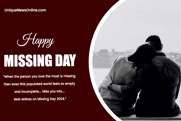 Missing Day 2024 Wishes, Images, Messages, Greetings, Quotes, Sayings, Cliparts and Captions
