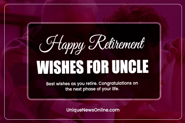 As you embark on this new adventure, may your days be filled with the warmth of family, the joy of hobbies, and the peace you truly deserve. Cheers to a fantastic retirement, Uncle!