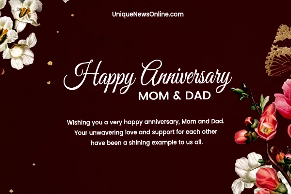 "Happy anniversary, Mom and Dad! Your love has shaped my understanding of what true partnership means. May your special day be filled with love, joy, and the warmth of shared memories."