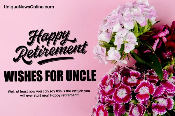 Retirement wishes for Uncle
