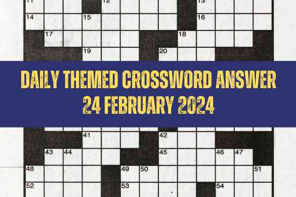Today Daily Themed Crossword Answers: February 24, 2024