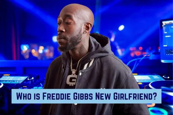 Who is Freddie Gibbs New Girlfriend? Who is the American Rapper Dating?