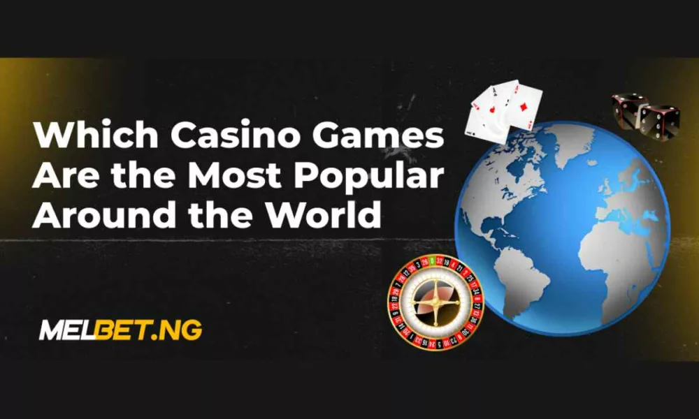 Which Casino Games Are the Most Popular Around the World
