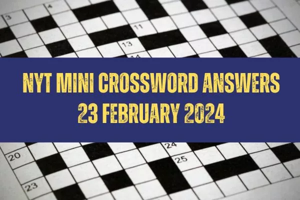 Today NYT Mini Crossword Answers: February 23, 2024