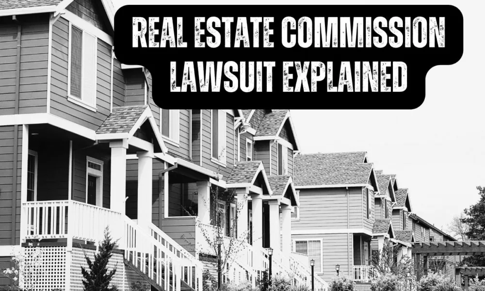 Real Estate Commission Lawsuit Explained