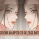 Serena Chapter 73 Release Date, Spoilers, Raw Scan, Recap, and More