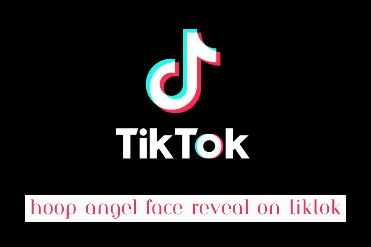 Hoop Angel Face Reveal on TikTok, Importance of Hoop Angel Face Reveal on TikTok