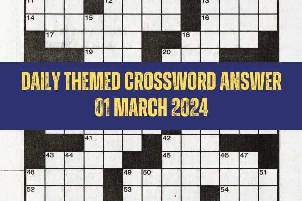 Today Daily Themed Crossword Answers: March 01, 2024