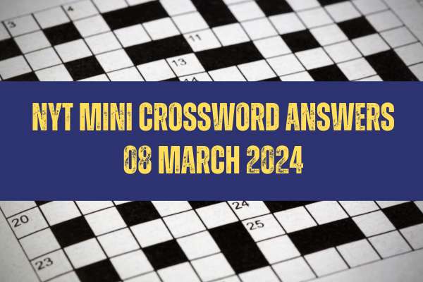 Today NYT Mini Crossword Answers: March 08, 2024