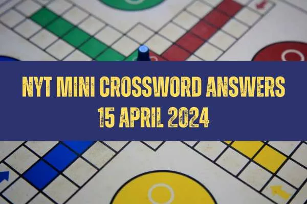 Today NYT Mini Crossword Answers: April 15, 2024